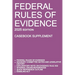 Federal Rules of Evidence; 2025 Edition (Casebook Supplement): With Advisory Committee notes, Rule 502 explanatory note, internal cross-references, qu