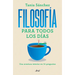 Filosofía Para Todos Los Días: Una Aventura Interior En 70 Preguntas / Philosophy for Everyday Life