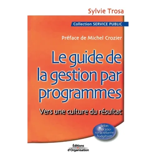 Le guide de la gestion par programmes: Vers une culture du résultat