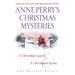 Anne Perry's Christmas Mysteries: Two Holiday Novels