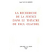 La Recherche de la Justice Dans Le Theatre de Paul Claudel