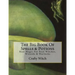 The Big Book Of Spells & Potions: Real Magic For Real Witches, Wizards & Warlocks