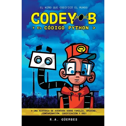 Codey-B y El Código Python: El Niño Que Codificó El Mundo