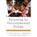 Parenting by Developmental Design: You, Your Child, and God