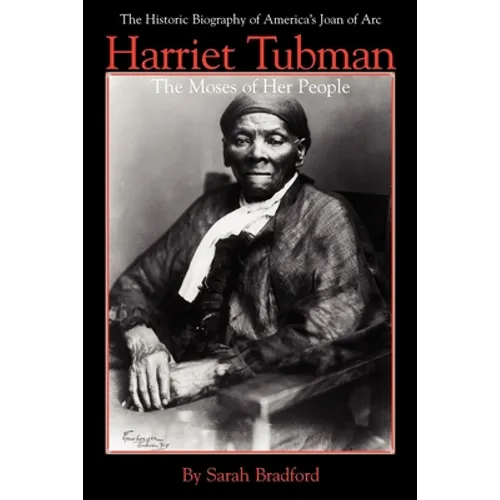 Harriet Tubman: The Moses of Her People