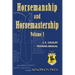 Horsemanship and Horsemastership: Volume 1, Part One-Education of the Rider, Part Two-Education of the Horse