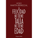 La felicidad ni tiene talla ni tiene edad