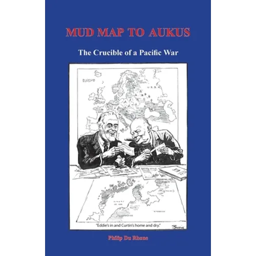 Mud Map to AUKUS: The Crucible of a Pacific War