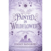 Painted in Wildflowers (The Darling Brothers Book 4): Alternate Cover