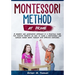 Montessori at Home: A modern and alternative approach in a practical guide for positive parents on how to raise a responsible and curious