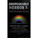 Unspeakable Horror 3: Dark Rainbow Rising