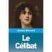 Le Célibat: Révélations intimes par une Dame de Genève