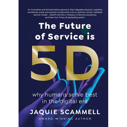 The Future of Service is 5D: Why humans serve best in the digital era