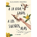 a la Vida, Ganas; A Los Sueños, Alas / Give Hope to Life, and Wings to Your Dreams