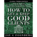 How to Get and Keep Good Clients - Global 3rd Edition