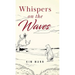 Whispers on the Waves
