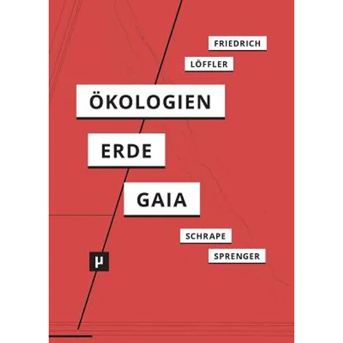 Ökologien der Erde: Zur Wissensgeschichte und Aktualität der Gaia-Hypothese