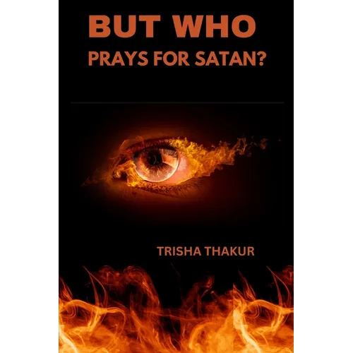But Who Prays For Satan?