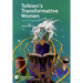 Tolkien's Transformative Women: Art in Triptych