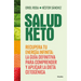 Salud Keto: Recupera Tu Energía Infinita: La Guía Definitiva Para Comprender Y Aplicar La Dieta Cetogénica / Keto Health: Regain Your Infinite Energy