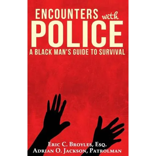 Encounters with Police: A Black Man's Guide to Survival