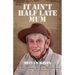 It Ain't Half Late Mum: My Story