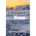 I Dreamed the Ocean Froze