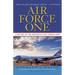 Air Force One: A History of the Presidents and Their Planes