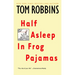 Half Asleep in Frog Pajamas