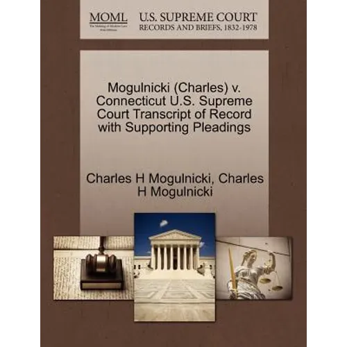 Mogulnicki (Charles) V. Connecticut U.S. Supreme Court Transcript of Record with Supporting Pleadings