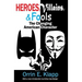 Heroes, Villains, and Fools: The Changing American Character