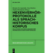 Hexenverhörprotokolle als sprachhistorisches Korpus