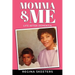 Momma and Me: Life After Dementia