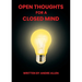 Open Thoughts For A Closed Mind