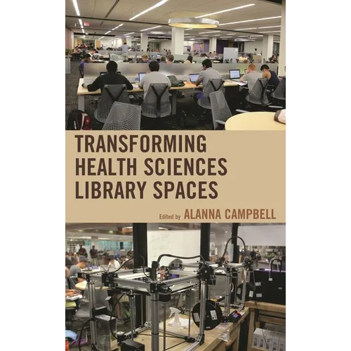 Transforming Health Sciences Library Spaces