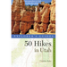 Explorer's Guide 50 Hikes in Utah