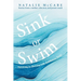 Sink or Swim Parenting: Surviving to Thriving with Toddlers to Teens