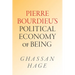 Pierre Bourdieu's Political Economy of Being