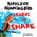 A Hummingbird Learns to Share: A Cute and Fun Children's Book About the Value of Sharing (Picture Books for Kids, Kindergarteners, Elementary, Prescho