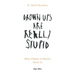 Grown Ups are Really Stupid: What Children in Distress Teach Us