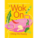 Wok on: Deliciously Balanced Asian Meals in 30 Minutes or Less