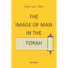 The Image of Man in the Torah: Contribution to the debate on norms and principles in modern society