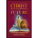 Christ Reveals Himself and the Future: A Seminar Covering Every Chapter of Revelation