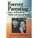 Forever Parenting: Voices of Parents of Adults with Special Needs