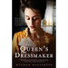 The Queen's Dressmaker: A heartbreaking historical romance novel in the time of Marie Antoinette