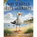 Why Seagulls Love Saturdays