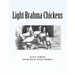 Light Brahma Chickens: Chicken Breeds Book 25