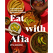 Eat with Afia: A Celebration of Plant-Based Ghanaian Cooking