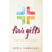 Four Gifts: Seeking Self-Care for Heart, Soul, Mind, and Strength