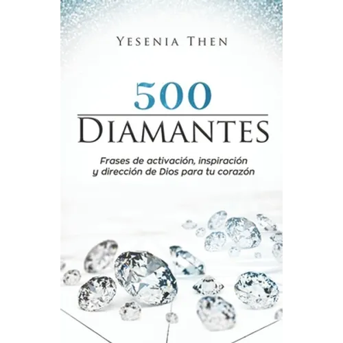 Diamantes: 500 frases de activación, inspiración, y dirección de Dios para tu corazón